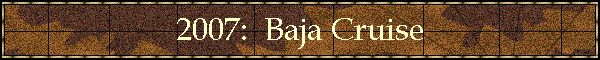 2007:  Baja Cruise